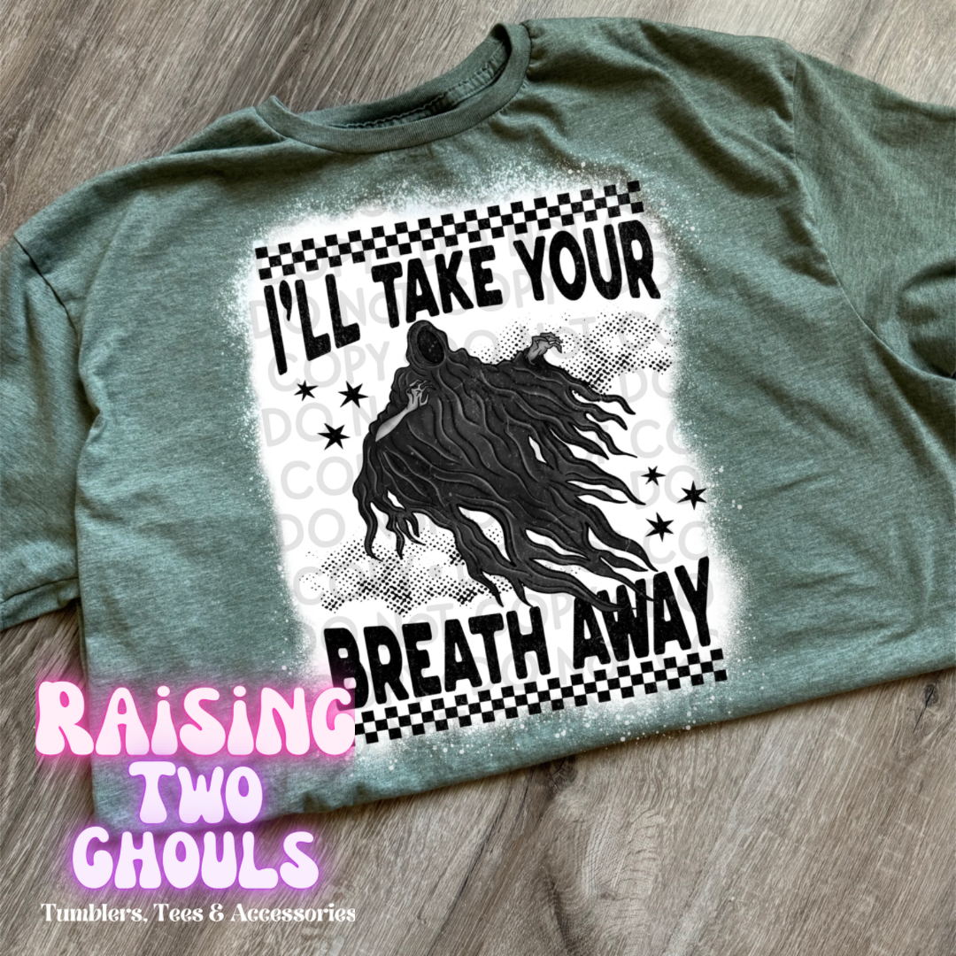 I’ll Take Your Breath Away Tee