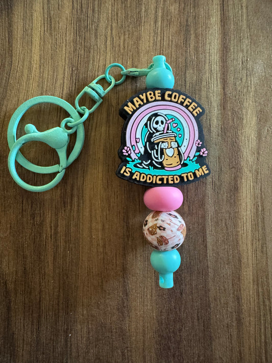 Maybe Coffee Is Addicted to Me Keychain