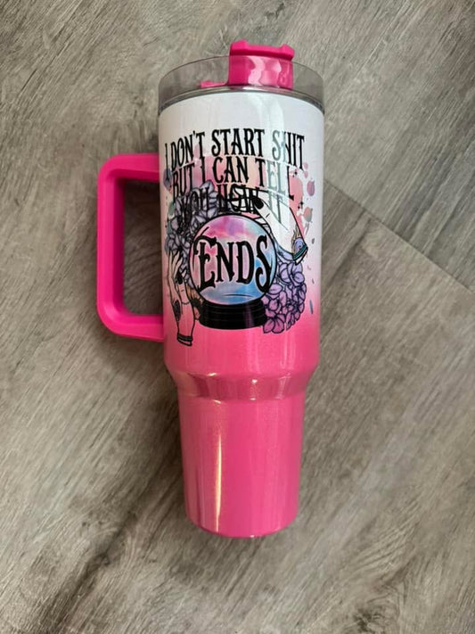 I Don’t Start Sh!t 40 oz Tumbler